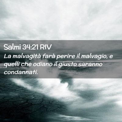 Picture 02 - Salmi 34:21 RIV - La malvagità farà perire il malvagio, e quelli - Bible Verse Picture