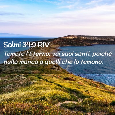 Picture 02 - Salmi 34:9 RIV - Temete l’Eterno, voi suoi santi, poiché nulla - Bible Verse Picture