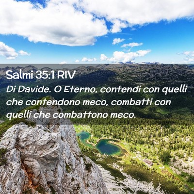 Picture 02 - Salmi 35:1 RIV - Di Davide. O Eterno, contendi con quelli che - Bible Verse Picture