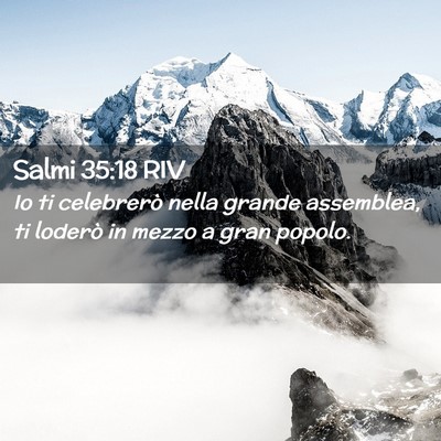 Picture 02 - Salmi 35:18 RIV - Io ti celebrerò nella grande assemblea, ti - Bible Verse Picture