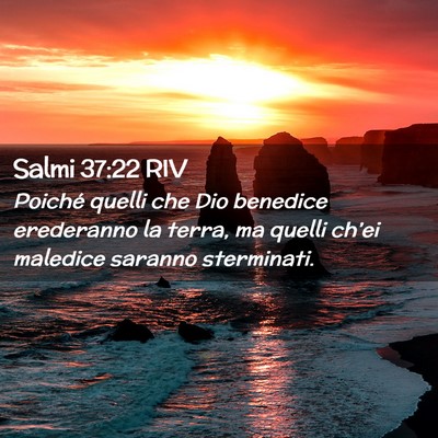 Picture 02 - Salmi 37:22 RIV - Poiché quelli che Dio benedice erederanno la - Bible Verse Picture