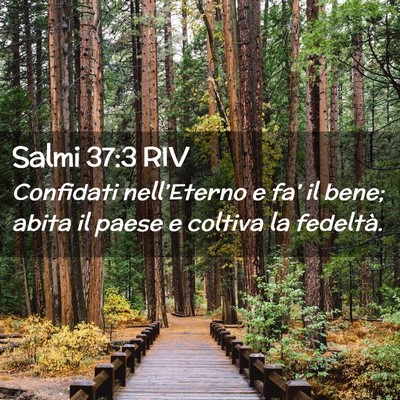 Picture 02 - Salmi 37:3 RIV - Confidati nell’Eterno e fa’ il bene; abita il - Bible Verse Picture