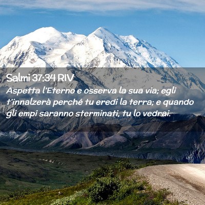 Picture 02 - Salmi 37:34 RIV - Aspetta l’Eterno e osserva la sua via; egli - Bible Verse Picture