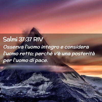 Picture 02 - Salmi 37:37 RIV - Osserva l’uomo integro e considera l’uomo - Bible Verse Picture