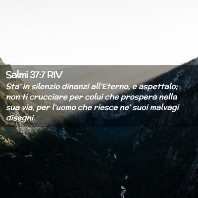 Picture 02 - Salmi 37:7 RIV - Sta’ in silenzio dinanzi all’Eterno, e - Bible Verse Picture
