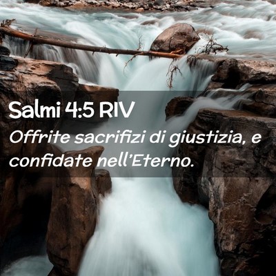 Picture 02 - Salmi 4:5 RIV - Offrite sacrifizi di giustizia, e confidate - Bible Verse Picture