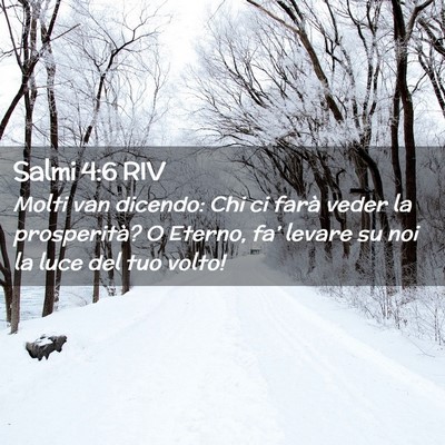 Picture 02 - Salmi 4:6 RIV - Molti van dicendo: Chi ci farà veder la - Bible Verse Picture