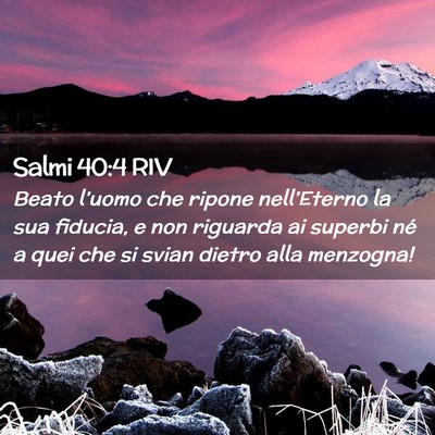 Picture 02 - Salmi 40:4 RIV - Beato l’uomo che ripone nell’Eterno la sua - Bible Verse Picture
