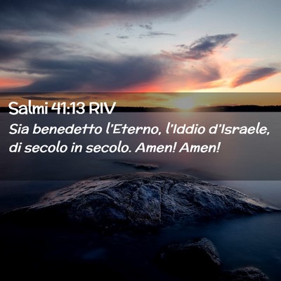 Picture 02 - Salmi 41:13 RIV - Sia benedetto l’Eterno, l’Iddio d’Israele, - Bible Verse Picture