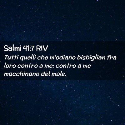 Picture 02 - Salmi 41:7 RIV - Tutti quelli che m’odiano bisbiglian fra loro - Bible Verse Picture