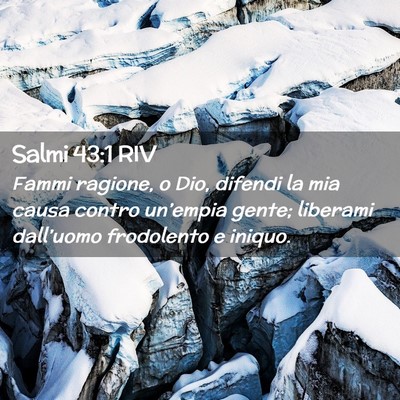 Picture 02 - Salmi 43:1 RIV - Fammi ragione, o Dio, difendi la mia causa contro - Bible Verse Picture