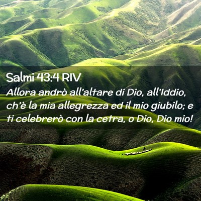 Picture 02 - Salmi 43:4 RIV - Allora andrò all’altare di Dio, all’Iddio, - Bible Verse Picture
