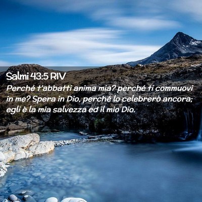 Picture 02 - Salmi 43:5 RIV - Perché t’abbatti anima mia? perché ti - Bible Verse Picture