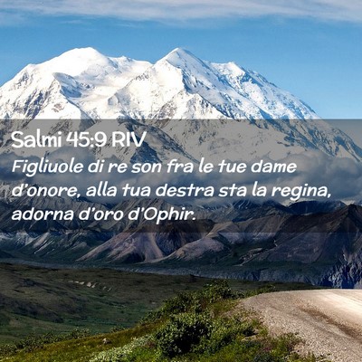 Picture 02 - Salmi 45:9 RIV - Figliuole di re son fra le tue dame d’onore, - Bible Verse Picture