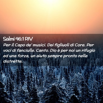 Picture 02 - Salmi 46:1 RIV - Per il Capo de’ musici. Dei figliuoli di Core. - Bible Verse Picture