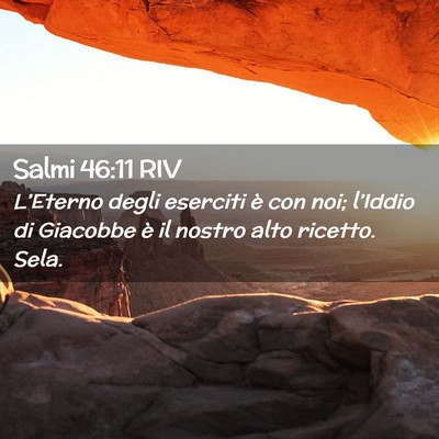 Picture 02 - Salmi 46:11 RIV - L’Eterno degli eserciti è con noi; l’Iddio - Bible Verse Picture