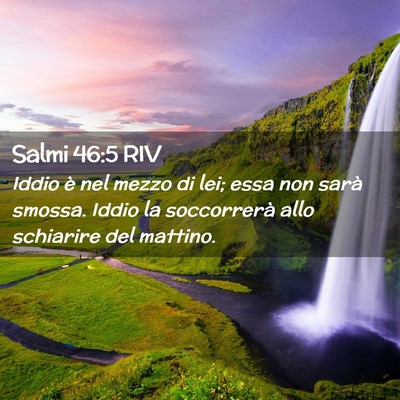 Picture 02 - Salmi 46:5 RIV - Iddio è nel mezzo di lei; essa non sarà smossa. - Bible Verse Picture