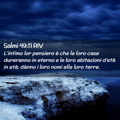 Picture 02 - Salmi 49:11 RIV - L’intimo lor pensiero è che le loro case - Bible Verse Picture