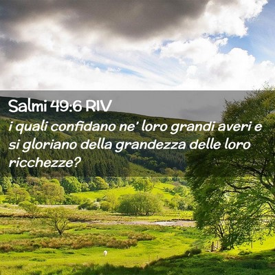 Picture 02 - Salmi 49:6 RIV - i quali confidano ne’ loro grandi averi e si - Bible Verse Picture