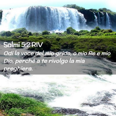 Picture 02 - Salmi 5:2 RIV - Odi la voce del mio grido, o mio Re e mio Dio, - Bible Verse Picture
