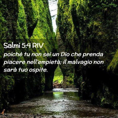 Picture 02 - Salmi 5:4 RIV - poiché tu non sei un Dio che prenda piacere - Bible Verse Picture