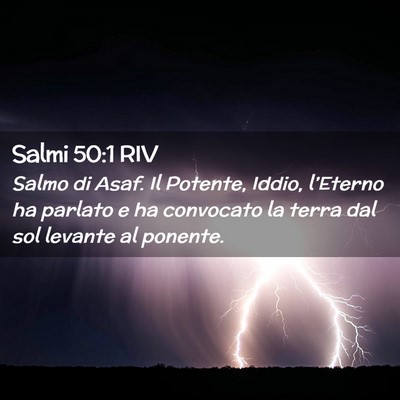 Picture 02 - Salmi 50:1 RIV - Salmo di Asaf. Il Potente, Iddio, l’Eterno ha - Bible Verse Picture