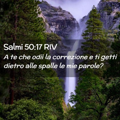 Picture 02 - Salmi 50:17 RIV - A te che odii la correzione e ti getti dietro - Bible Verse Picture