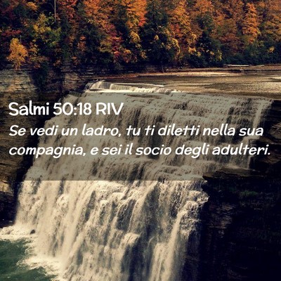 Picture 02 - Salmi 50:18 RIV - Se vedi un ladro, tu ti diletti nella sua - Bible Verse Picture