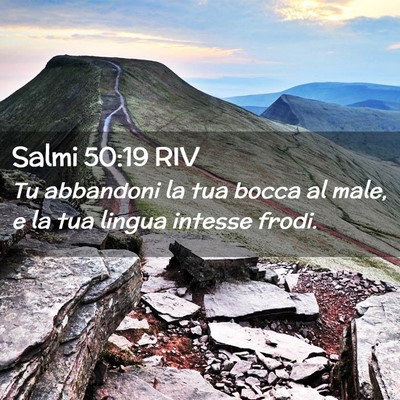 Picture 02 - Salmi 50:19 RIV - Tu abbandoni la tua bocca al male, e la tua - Bible Verse Picture