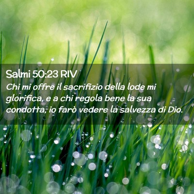 Picture 02 - Salmi 50:23 RIV - Chi mi offre il sacrifizio della lode mi - Bible Verse Picture