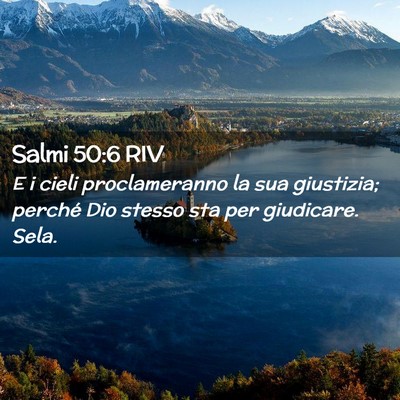 Picture 02 - Salmi 50:6 RIV - E i cieli proclameranno la sua giustizia; perché - Bible Verse Picture