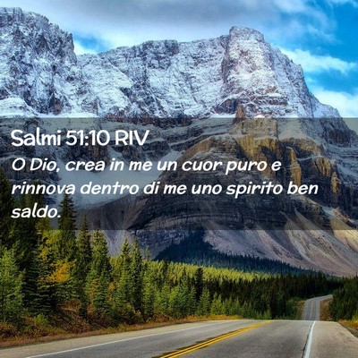 Picture 02 - Salmi 51:10 RIV - O Dio, crea in me un cuor puro e rinnova dentro - Bible Verse Picture