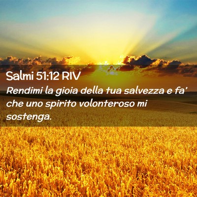 Picture 02 - Salmi 51:12 RIV - Rendimi la gioia della tua salvezza e fa’ che - Bible Verse Picture