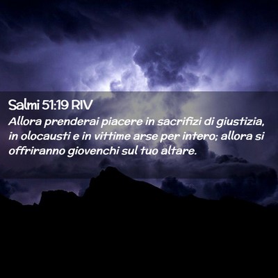Picture 02 - Salmi 51:19 RIV - Allora prenderai piacere in sacrifizi di - Bible Verse Picture