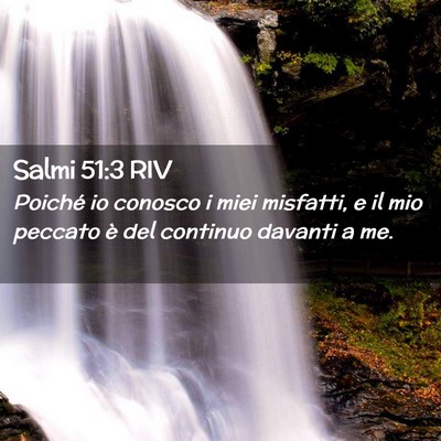 Picture 02 - Salmi 51:3 RIV - Poiché io conosco i miei misfatti, e il mio - Bible Verse Picture