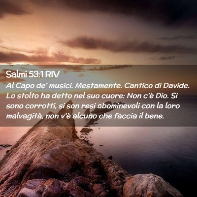 Picture 02 - Salmi 53:1 RIV - Al Capo de’ musici. Mestamente. Cantico di - Bible Verse Picture
