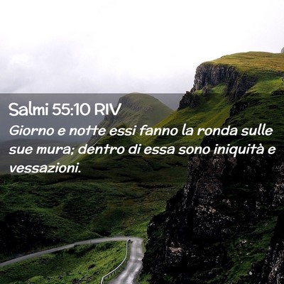 Picture 02 - Salmi 55:10 RIV - Giorno e notte essi fanno la ronda sulle sue - Bible Verse Picture