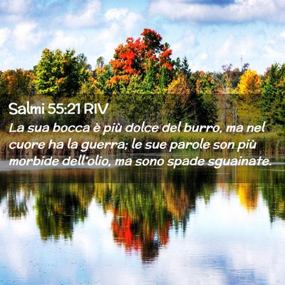 Picture 02 - Salmi 55:21 RIV - La sua bocca è più dolce del burro, ma nel - Bible Verse Picture