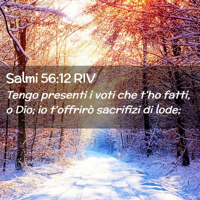 Picture 02 - Salmi 56:12 RIV - Tengo presenti i voti che t’ho fatti, o Dio; io - Bible Verse Picture