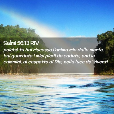 Picture 02 - Salmi 56:13 RIV - poiché tu hai riscosso l’anima mia dalla - Bible Verse Picture