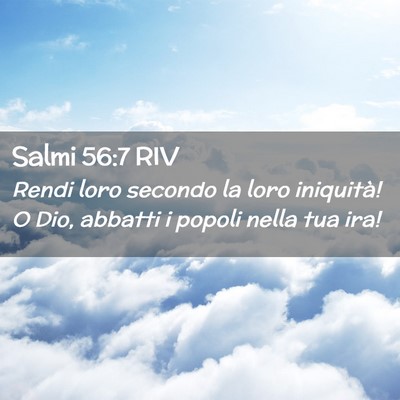 Picture 02 - Salmi 56:7 RIV - Rendi loro secondo la loro iniquità! O Dio, - Bible Verse Picture
