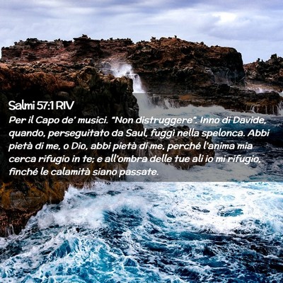 Picture 02 - Salmi 57:1 RIV - Per il Capo de’ musici. “Non distruggere”. - Bible Verse Picture