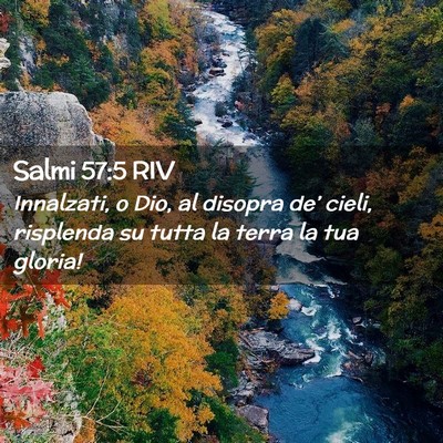 Picture 02 - Salmi 57:5 RIV - Innalzati, o Dio, al disopra de’ cieli, - Bible Verse Picture