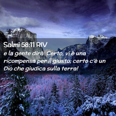Picture 02 - Salmi 58:11 RIV - e la gente dirà: Certo, vi è una ricompensa per - Bible Verse Picture
