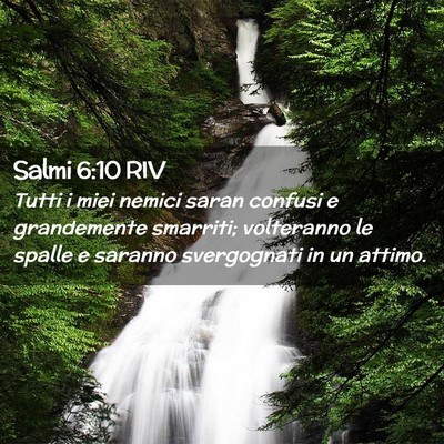 Picture 02 - Salmi 6:10 RIV - Tutti i miei nemici saran confusi e grandemente - Bible Verse Picture