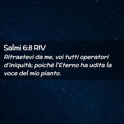 Picture 02 - Salmi 6:8 RIV - Ritraetevi da me, voi tutti operatori - Bible Verse Picture