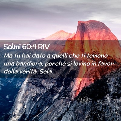 Picture 02 - Salmi 60:4 RIV - Ma tu hai dato a quelli che ti temono una - Bible Verse Picture