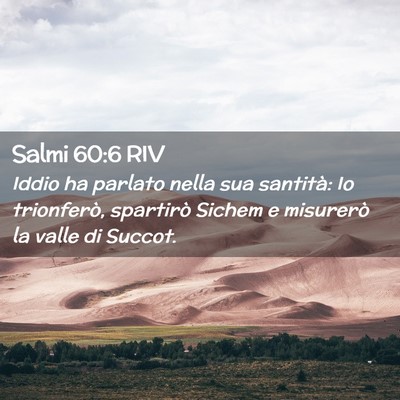 Picture 02 - Salmi 60:6 RIV - Iddio ha parlato nella sua santità: Io - Bible Verse Picture