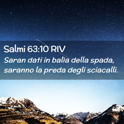 Picture 02 - Salmi 63:10 RIV - Saran dati in balìa della spada, saranno la - Bible Verse Picture