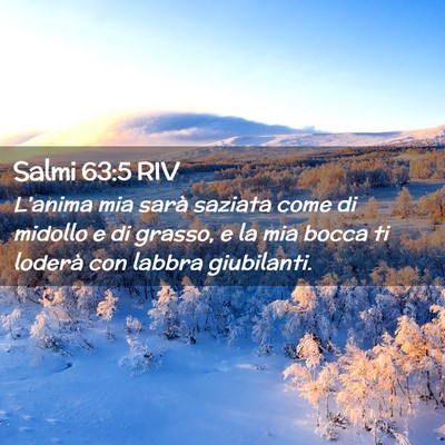 Picture 02 - Salmi 63:5 RIV - L’anima mia sarà saziata come di midollo e di - Bible Verse Picture